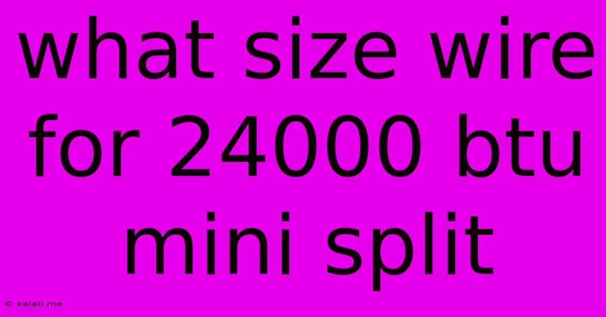 What Size Wire For 24000 Btu Mini Split