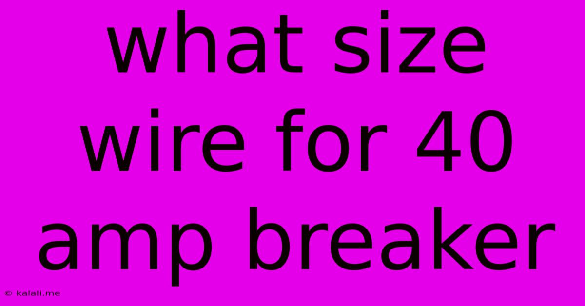 What Size Wire For 40 Amp Breaker
