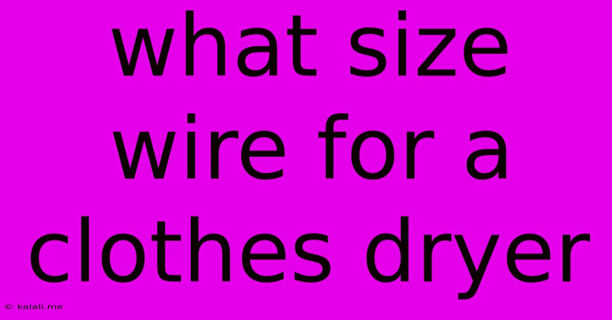 What Size Wire For A Clothes Dryer