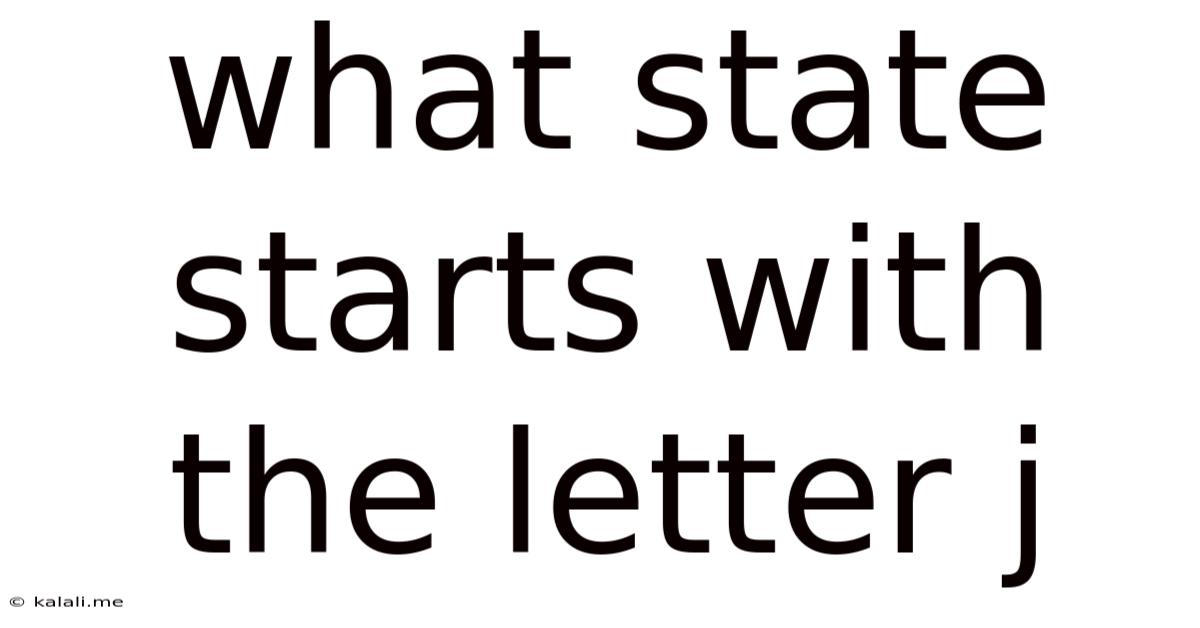 What State Starts With The Letter J