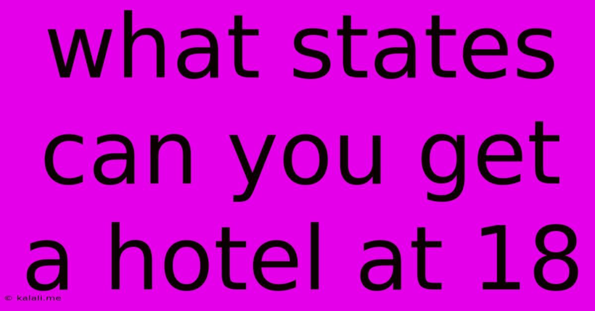 What States Can You Get A Hotel At 18