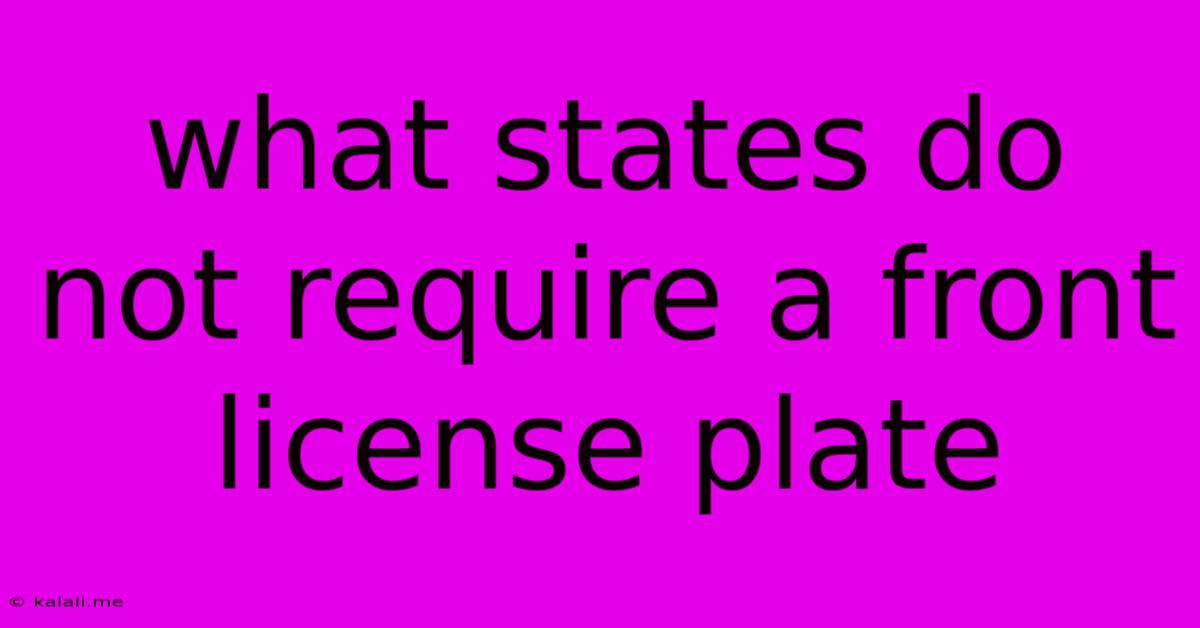 What States Do Not Require A Front License Plate