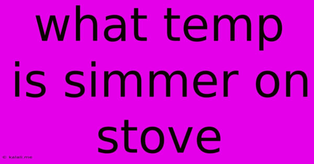 What Temp Is Simmer On Stove