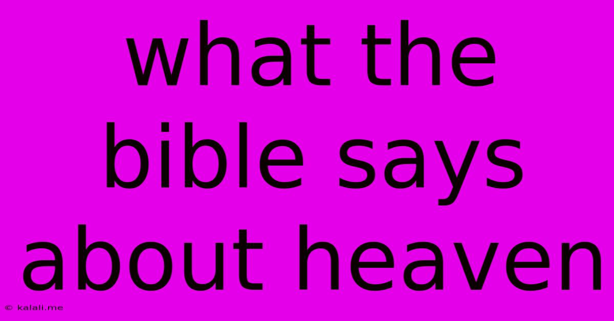 What The Bible Says About Heaven