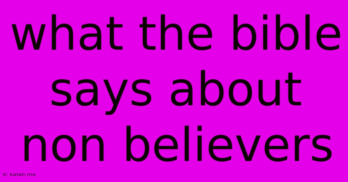 What The Bible Says About Non Believers