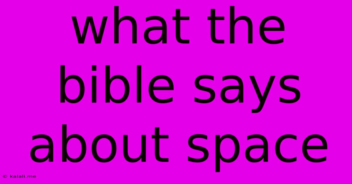 What The Bible Says About Space