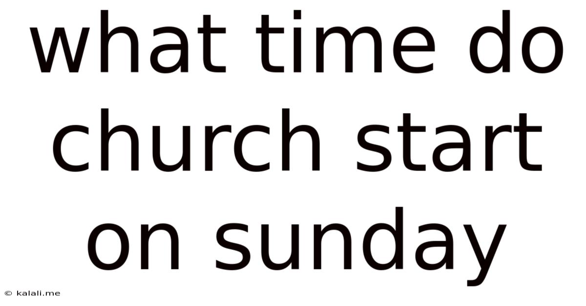 What Time Do Church Start On Sunday