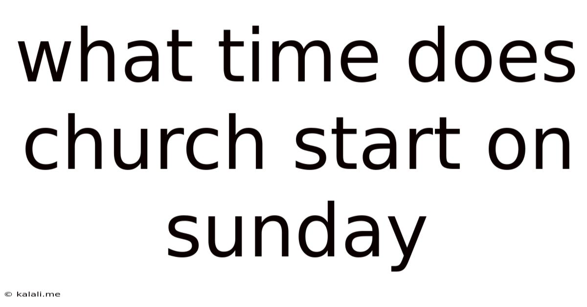 What Time Does Church Start On Sunday