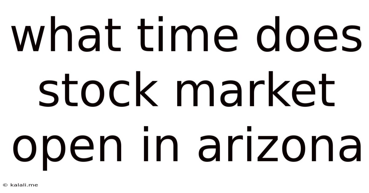 What Time Does Stock Market Open In Arizona