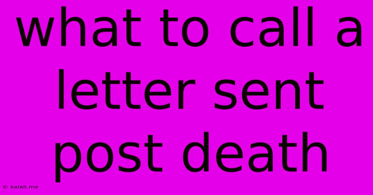 What To Call A Letter Sent Post Death