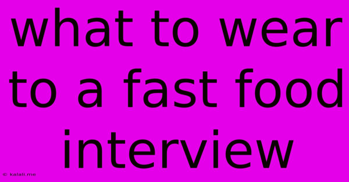 What To Wear To A Fast Food Interview