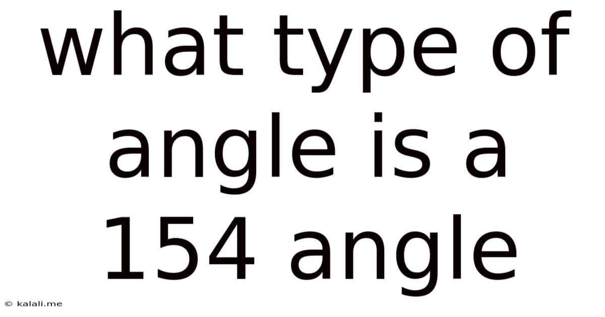 What Type Of Angle Is A 154 Angle