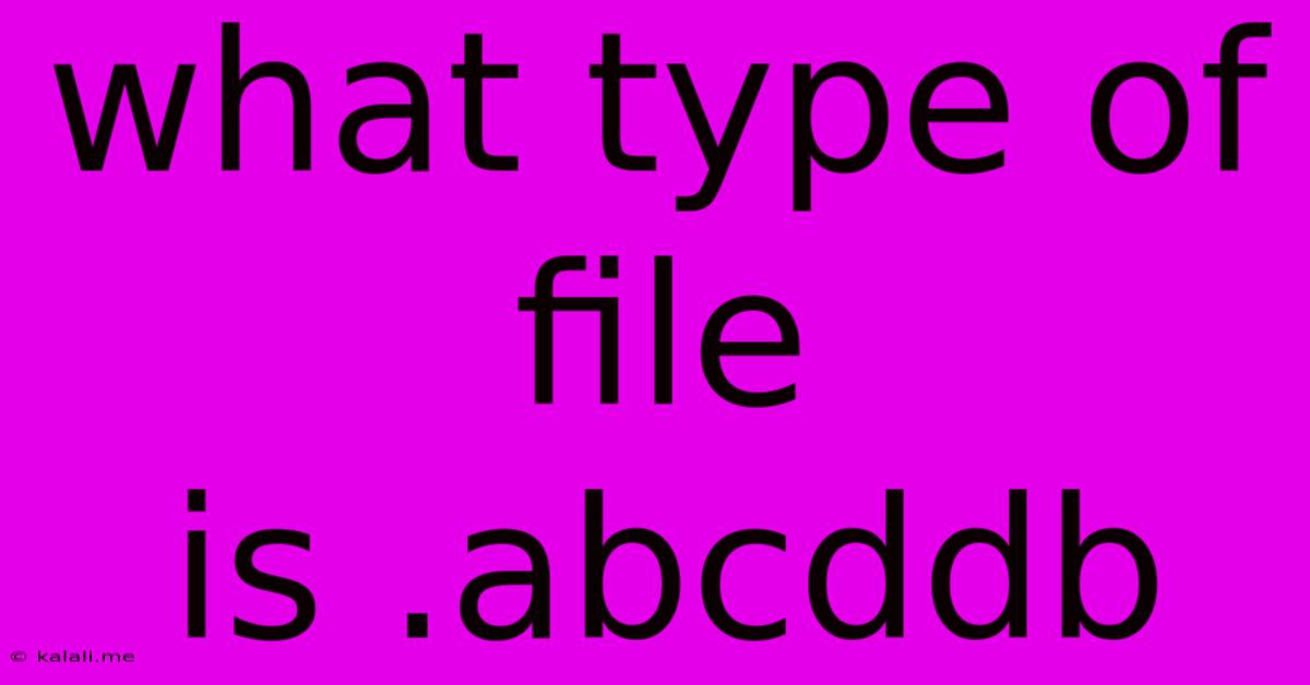 What Type Of File Is .abcddb