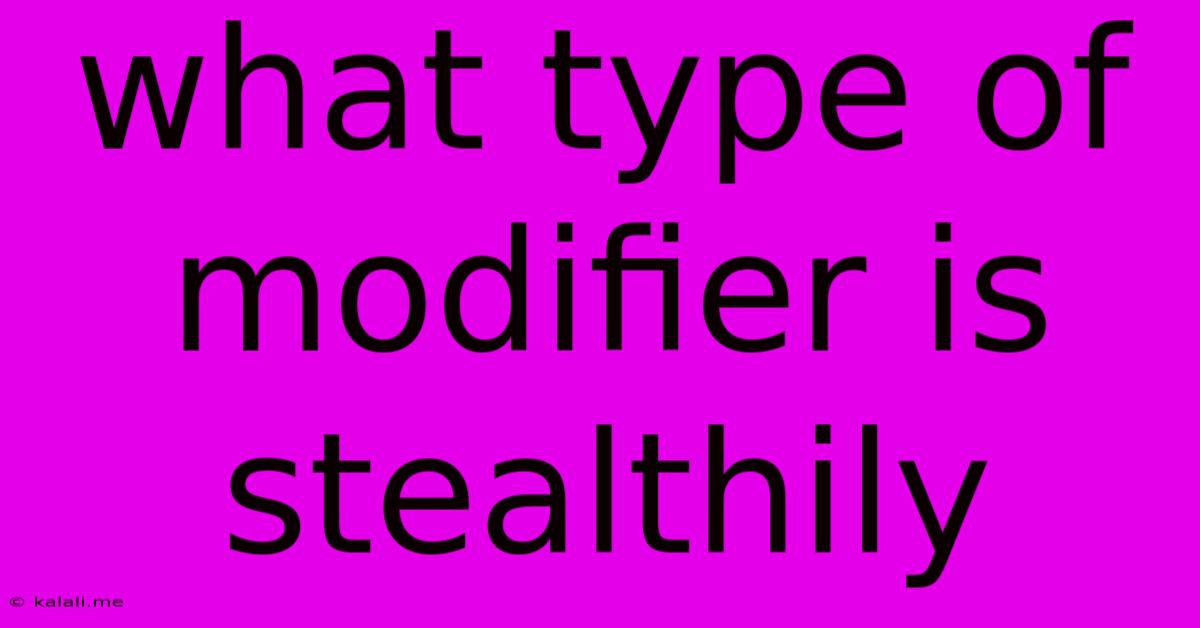 What Type Of Modifier Is Stealthily
