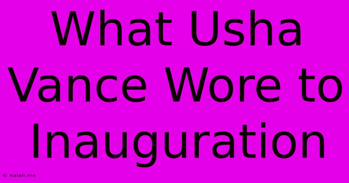 What Usha Vance Wore To Inauguration