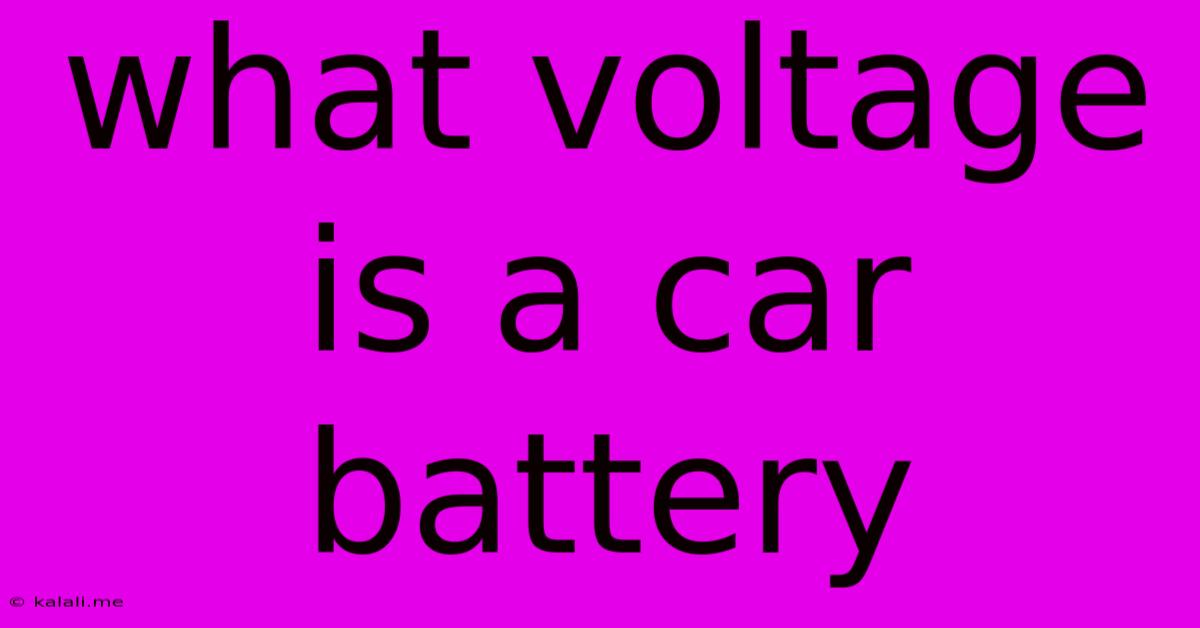 What Voltage Is A Car Battery