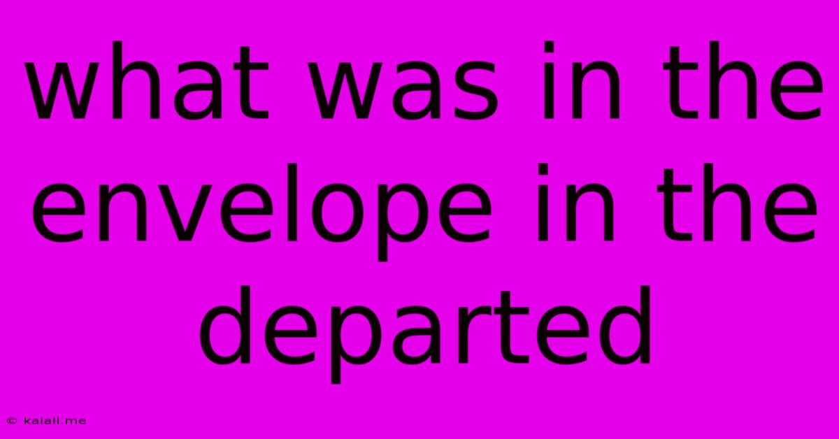 What Was In The Envelope In The Departed
