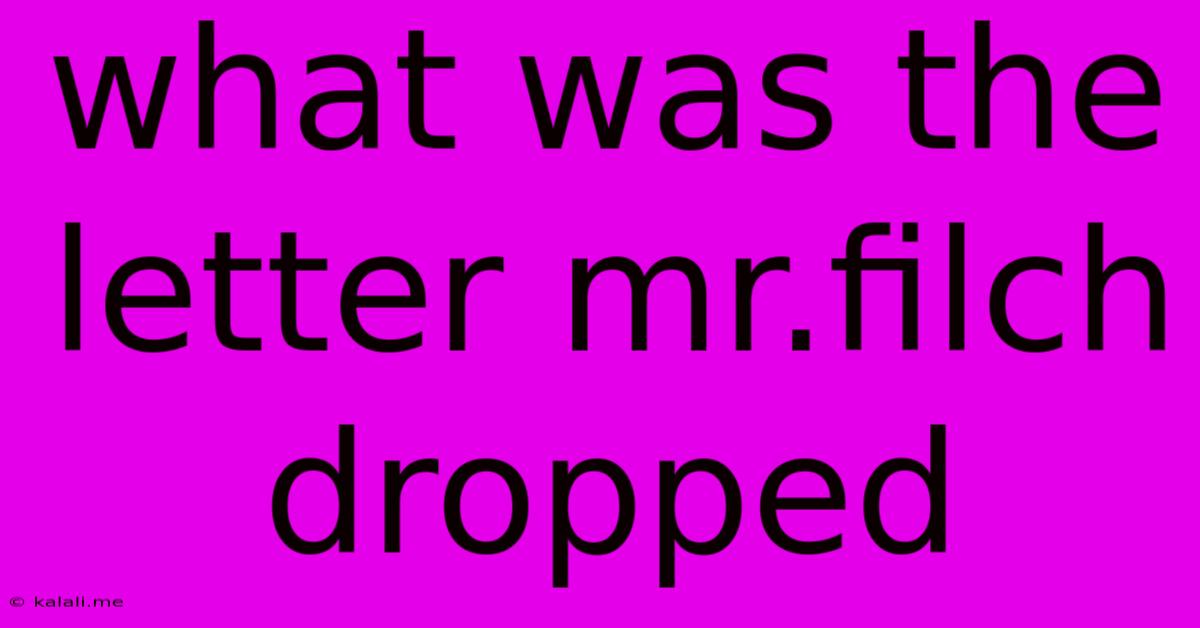 What Was The Letter Mr.filch Dropped