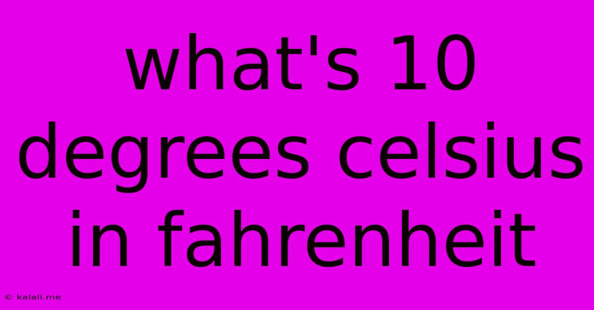 What's 10 Degrees Celsius In Fahrenheit