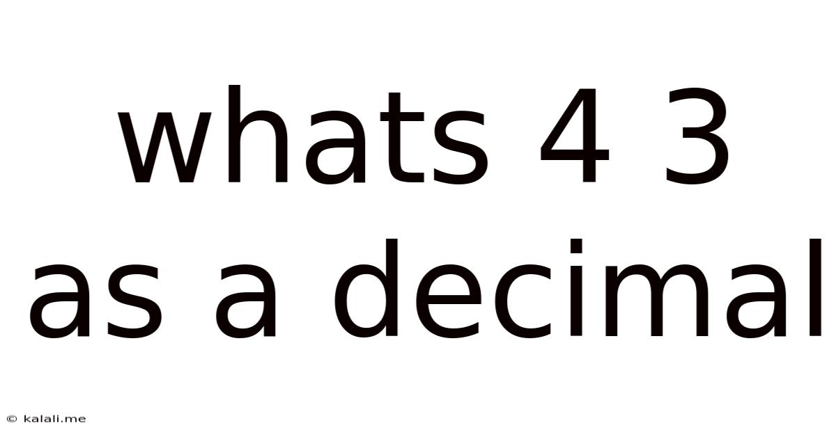 Whats 4 3 As A Decimal