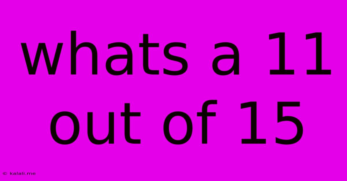 Whats A 11 Out Of 15