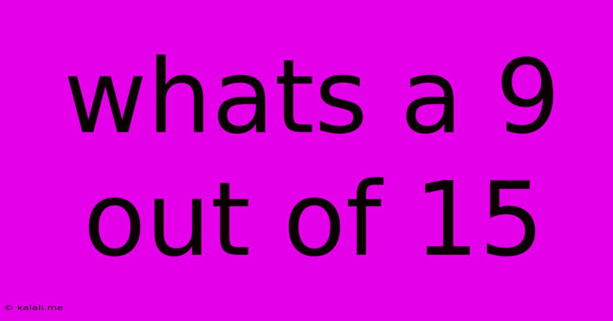 Whats A 9 Out Of 15