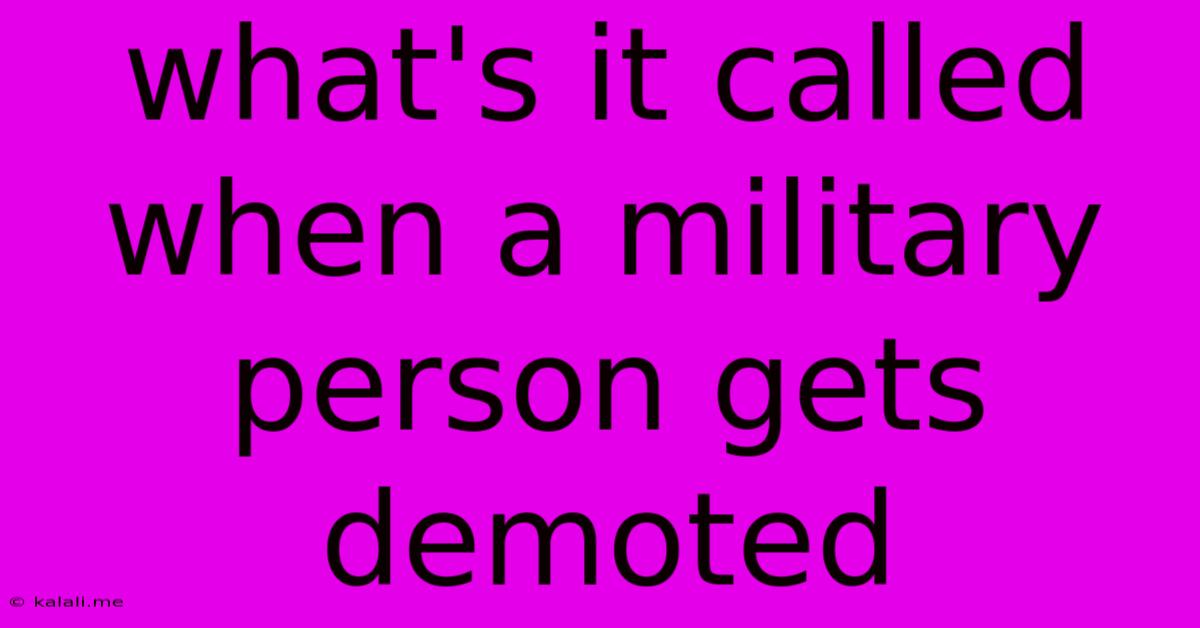 What's It Called When A Military Person Gets Demoted
