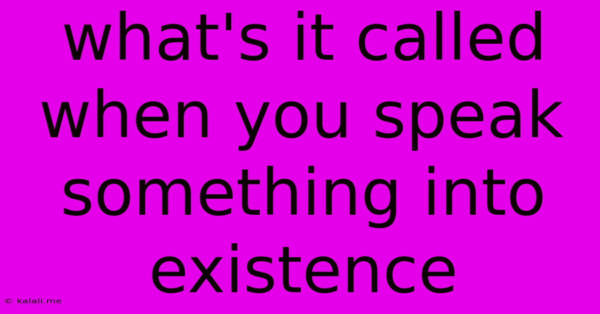 What's It Called When You Speak Something Into Existence