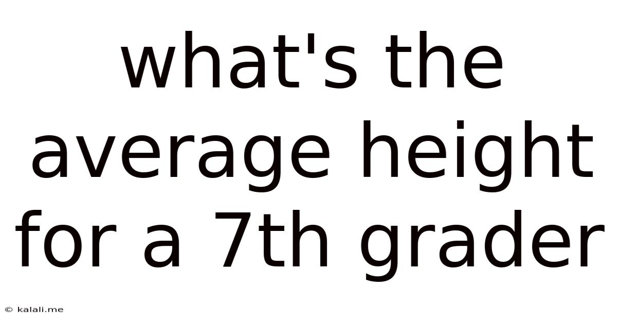 What's The Average Height For A 7th Grader