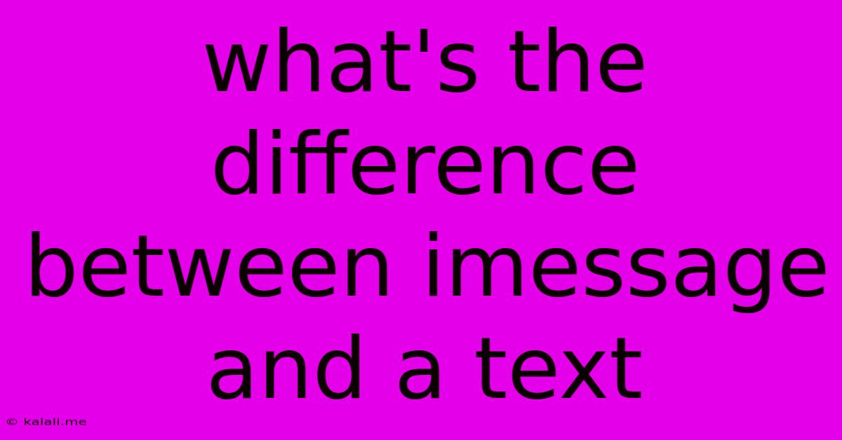 What's The Difference Between Imessage And A Text