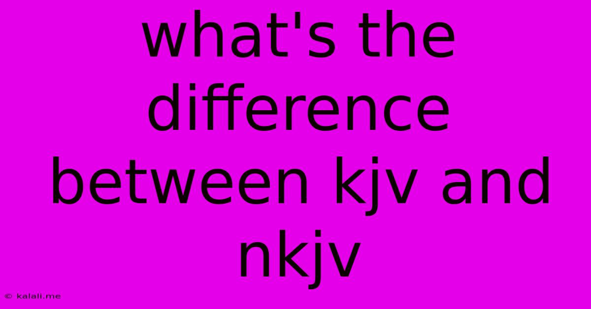 What's The Difference Between Kjv And Nkjv