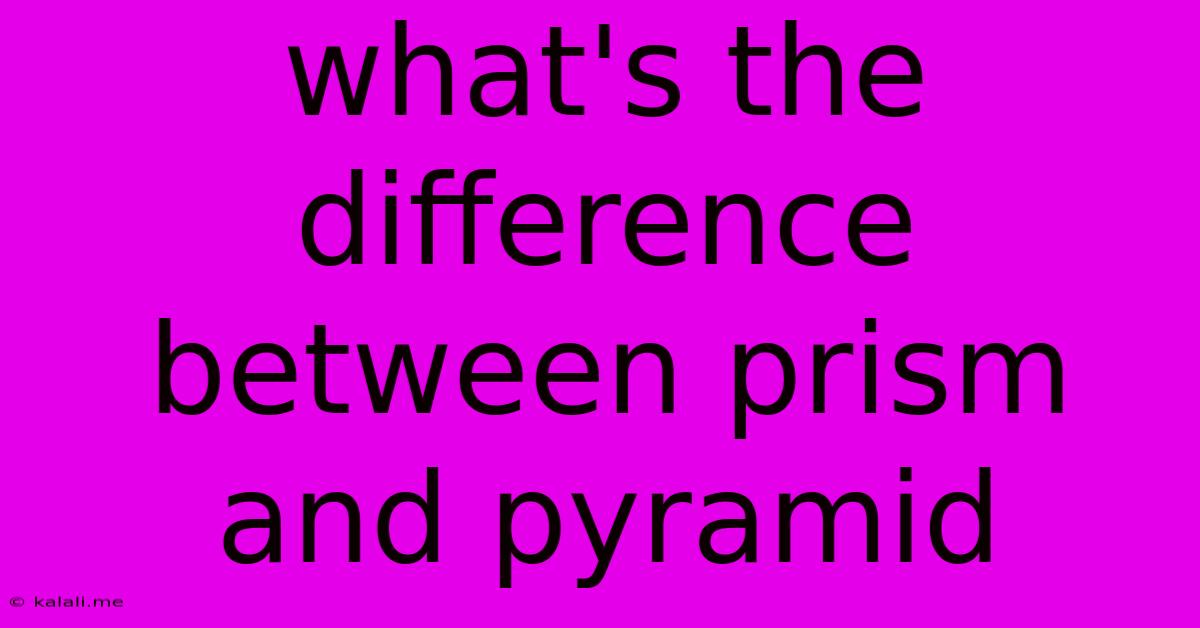 What's The Difference Between Prism And Pyramid