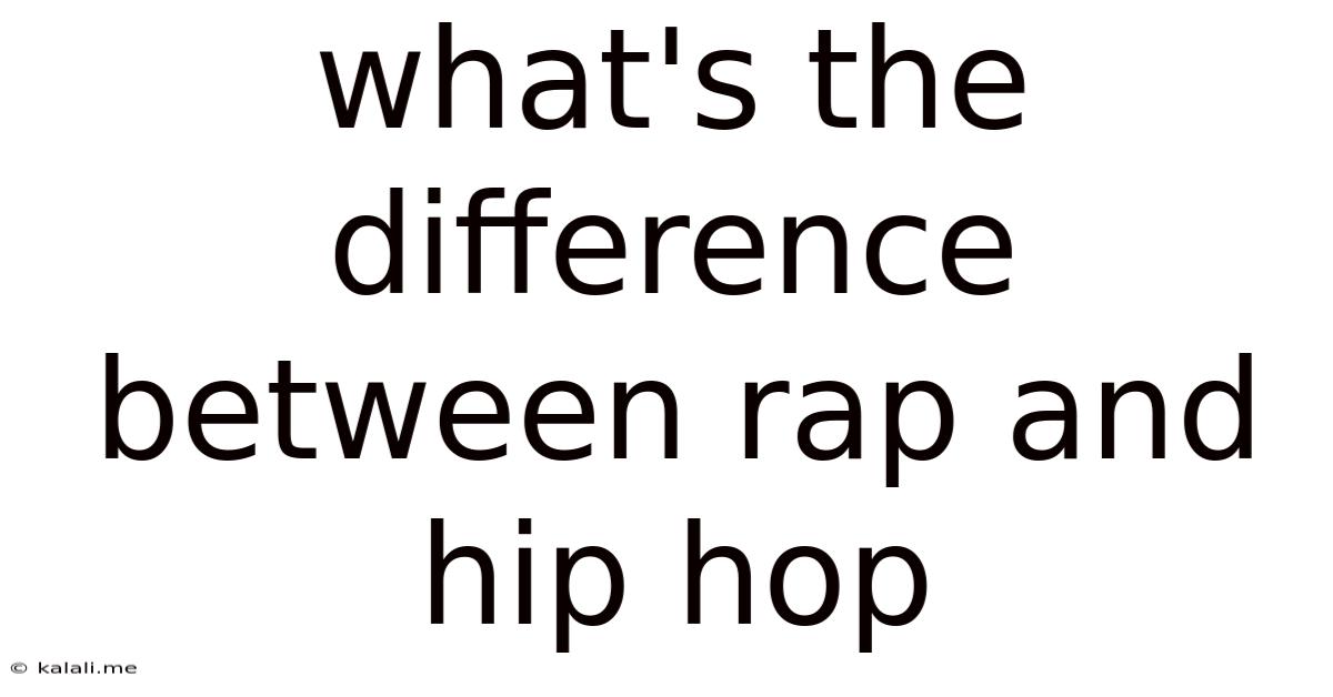 What's The Difference Between Rap And Hip Hop