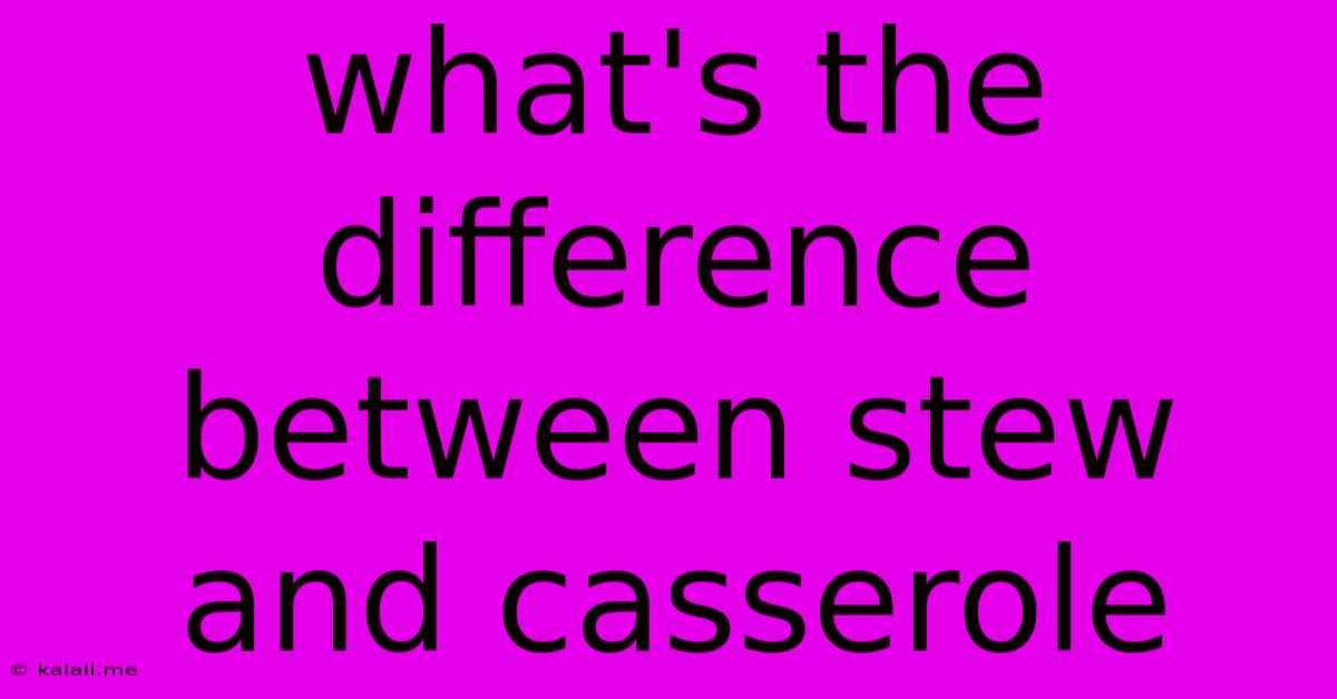 What's The Difference Between Stew And Casserole