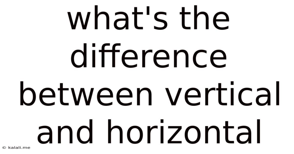 What's The Difference Between Vertical And Horizontal