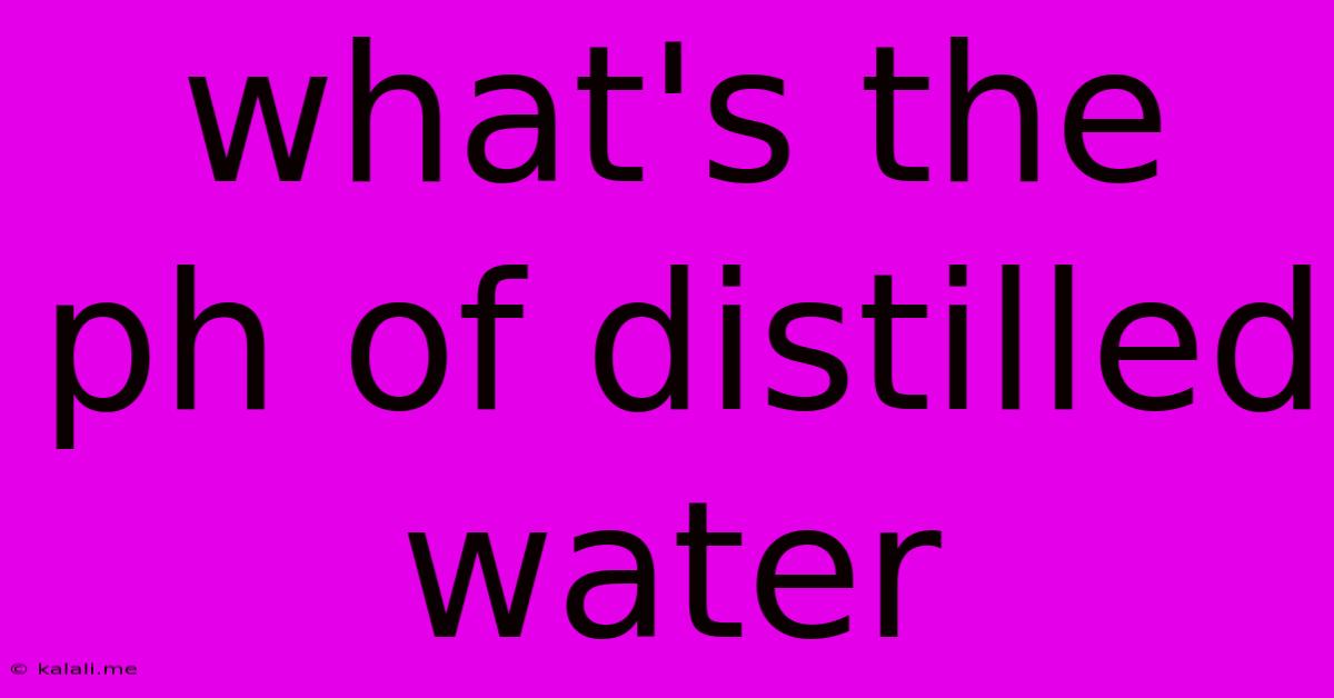 What's The Ph Of Distilled Water