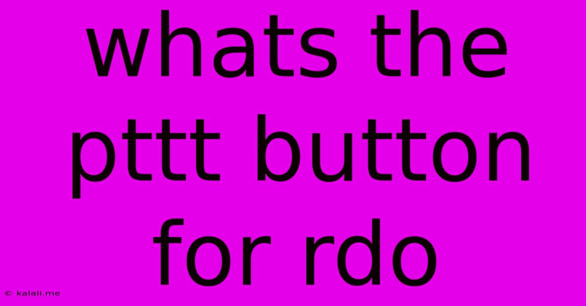Whats The Pttt Button For Rdo