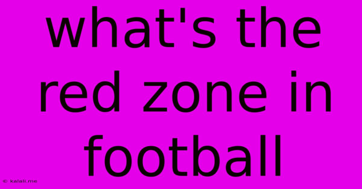 What's The Red Zone In Football