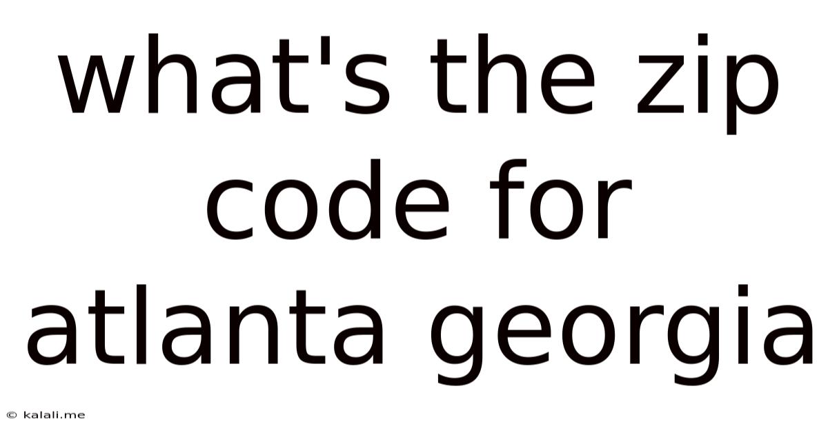 What's The Zip Code For Atlanta Georgia