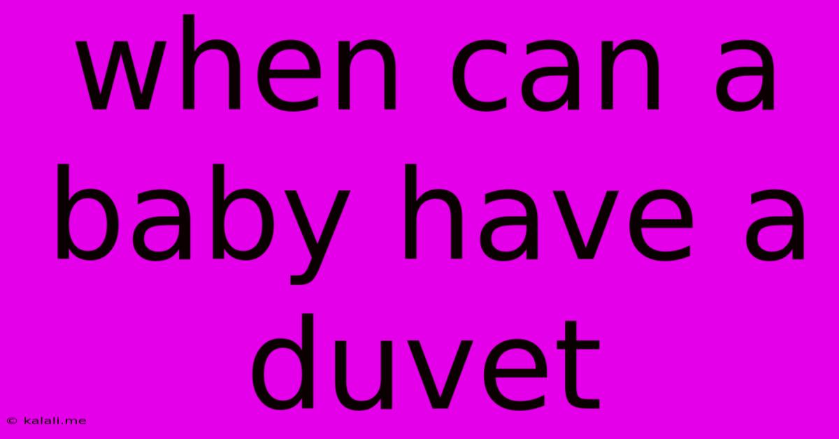 When Can A Baby Have A Duvet