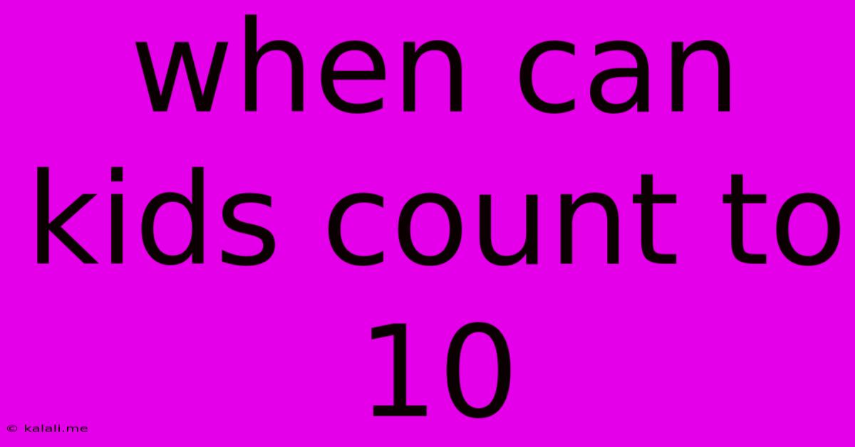 When Can Kids Count To 10