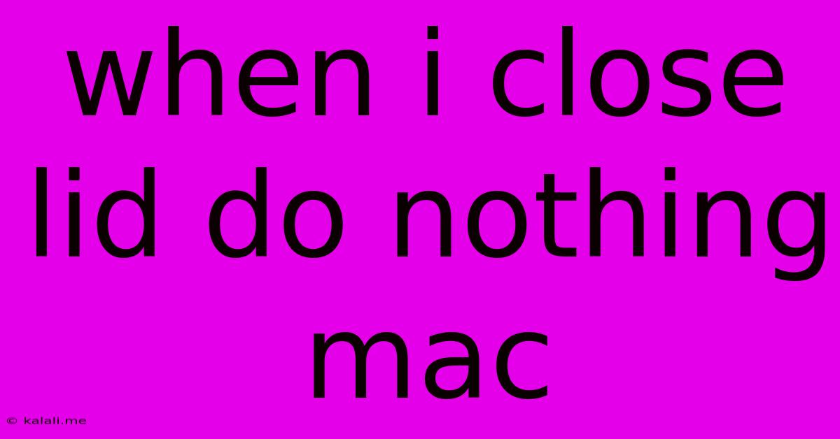 When I Close Lid Do Nothing Mac