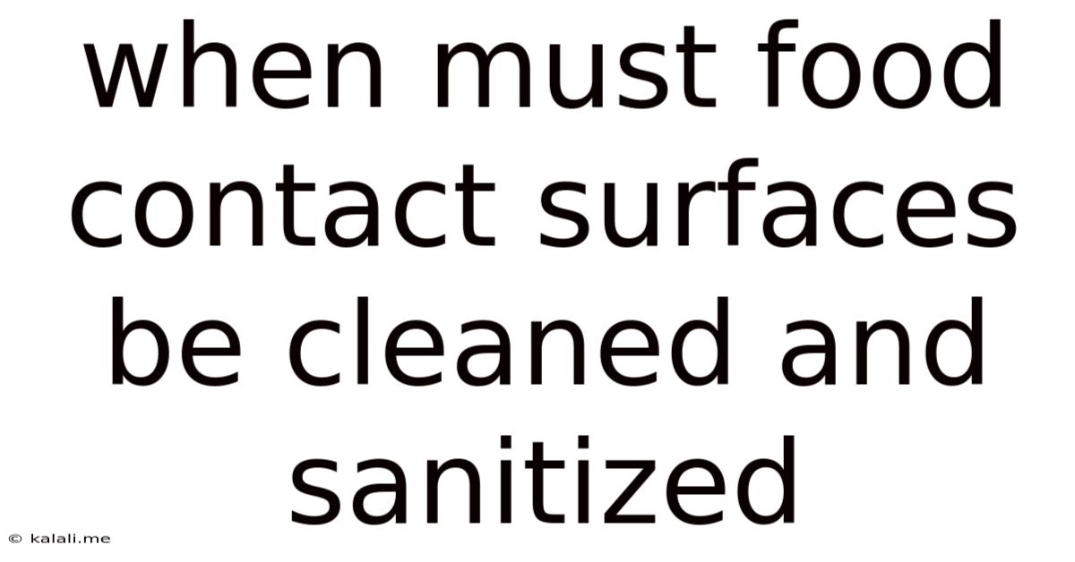 When Must Food Contact Surfaces Be Cleaned And Sanitized