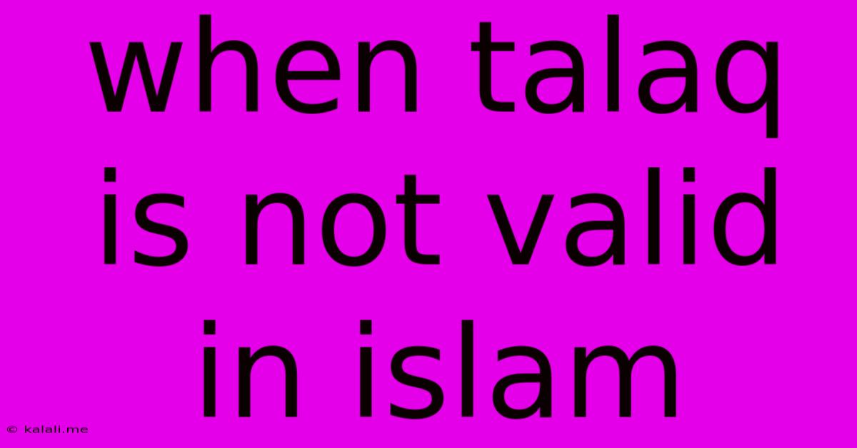 When Talaq Is Not Valid In Islam