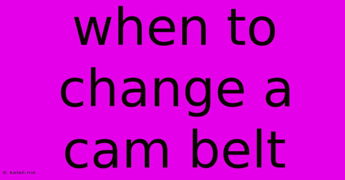 When To Change A Cam Belt