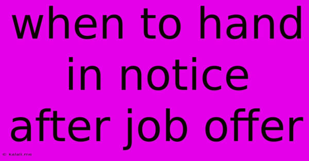 When To Hand In Notice After Job Offer