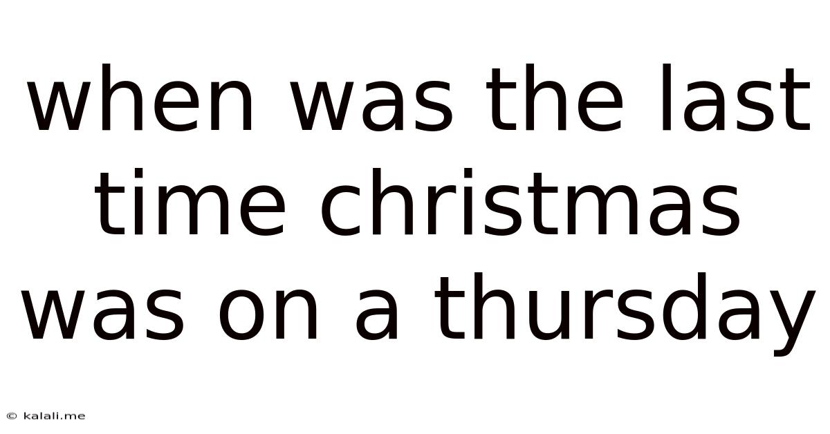 When Was The Last Time Christmas Was On A Thursday