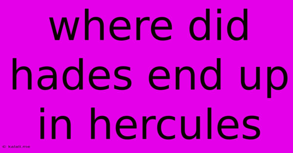 Where Did Hades End Up In Hercules