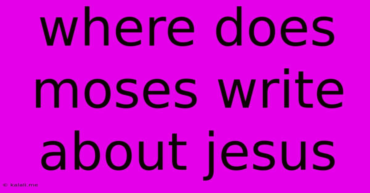 Where Does Moses Write About Jesus