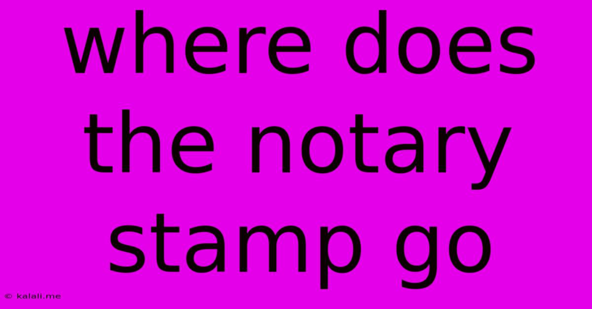 Where Does The Notary Stamp Go